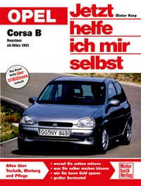 Opel Corsa B - Benziner ab März 1993 // Reprint der 5. Auflage 2011