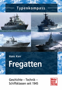 Fregatten - Geschichte - Technik - Schiffsklassen seit 1945