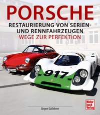 Porsche - Restaurierung von Serien-und Rennfahrzeugen - Wege zur Perfektion