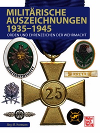 Militärische Auszeichnungen 1935-1945 - Orden und Ehrenzeichen der Wehrmacht
