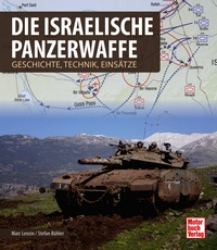 Die israelische Panzerwaffe - Geschichte, Technik, Einsätze