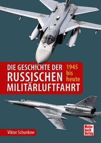 Die Geschichte der russischen Militärluftfahrt - 1945 bis heute