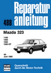 Mazda 323    ab Juni 1980 - 1100/1300/1500/100 GT  //  Reprint der 2. Auflage 1991