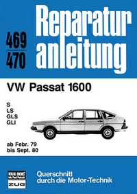 VW Passat 1600 ab Februar 1979 bis September 1980 - S / LS / GLS / GL   //  Reprint der 5. Auflage 1986