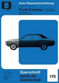 Ford Cortina    1,3 / 1,6 / GT / GXL und 2,0 Liter-Motor - Reprint der 1. Auflage 1965