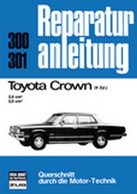 Toyota Crown - 6 Zylinder/2,0 cm³/2,6 cm³  //  Reprint der 8. Auflage 1978  