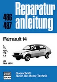 Renault 14      ab März 1976 - L/TL/GTL/TS/LS    //  Reprint der 3. Auflage 1986