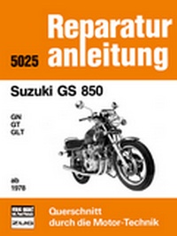 Suzuki GS 850 GN / GT / GLT  ab 1978 - Reprint der 10. Auflage 1982