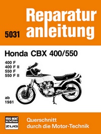 Honda CBX 400/550 ab 1981 - 400F / 400 FII / 550 F / 550 F II // Reprint der 3. Auflage 1986
