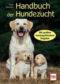 Handbuch der Hundezucht - Mit großem homöopathischen Ratgeber