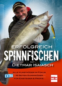 Erfolgreich Spinnfischen mit Dietmar Isaiasch - Alle Kunstköder im Fokus. 16 Seiten Gummiköder. Für Einsteiger & Profis