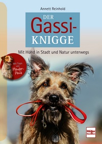 Der Gassi-Knigge - Mit Hund in Stadt und Natur unterwegs