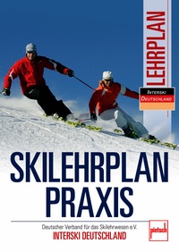 Skilehrplan praxis  - Deutscher Verband für das Skilehrwesen e.V. - INTERSKI DEUTSCHLAND 