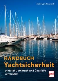 Handbuch Yachtsicherheit - Diebstahl, Einbruch und Überfälle vermeiden 