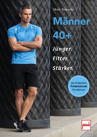 Männer 40+  - Jünger, fitter, stärker
