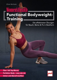 WOMEN'S HEALTH Functional Bodyweight-Training - Die effektivsten Übungen für deine Muskeln, Faszien und Gelenke 