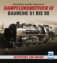 Dampflokomotiven III - Baureihe 61 bis 98