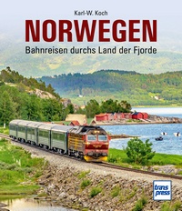 Norwegen - Bahnreisen durchs Land der Fjorde
