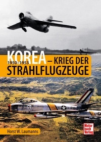 Korea - Krieg der Strahlflugzeuge - 1950-1953
